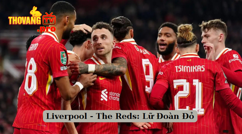 Liverpool - The Reds: Lữ Đoàn Đỏ 