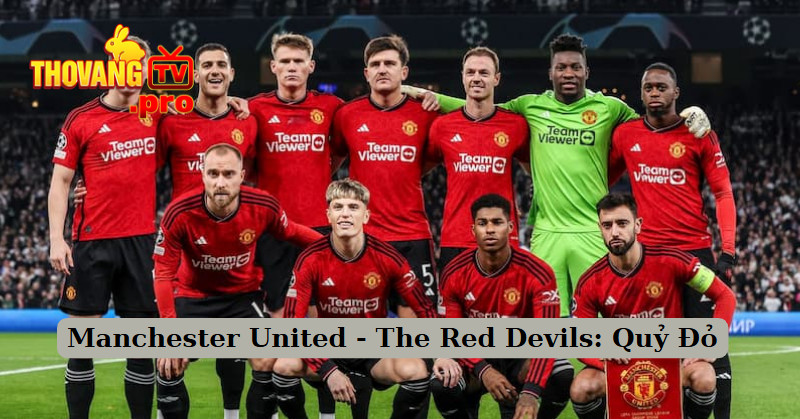 Manchester United - The Red Devils: Quỷ Đỏ