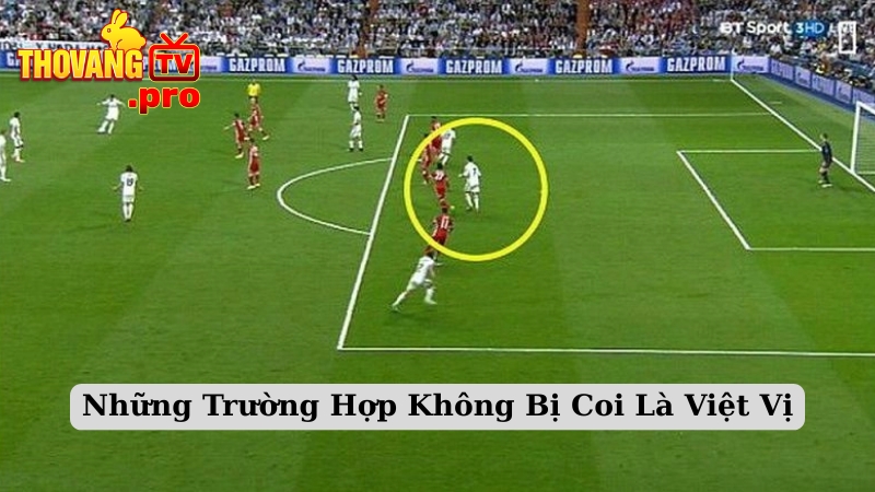 Những Trường Hợp Không Bị Coi Là Việt Vị