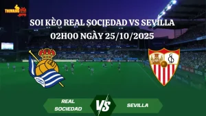 Soi kèo Real Sociedad vs Sevilla 02h00 ngày 25/10/2025 - La Liga